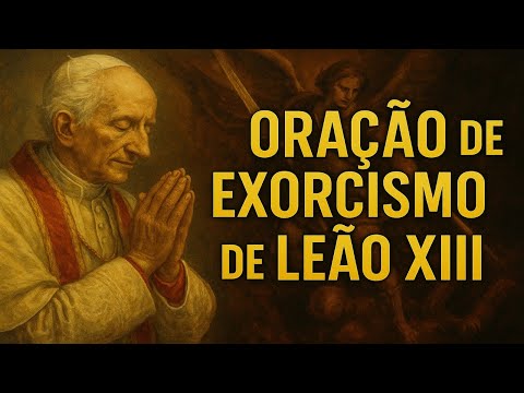 EXORCISMO DE LEÃO XIII - ORAÇÃO