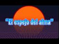 El Espejo Del Alma Canción Original