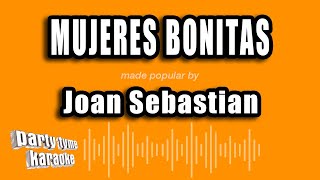 Joan Sebastian - Mujeres Bonitas (Versión Karaoke)