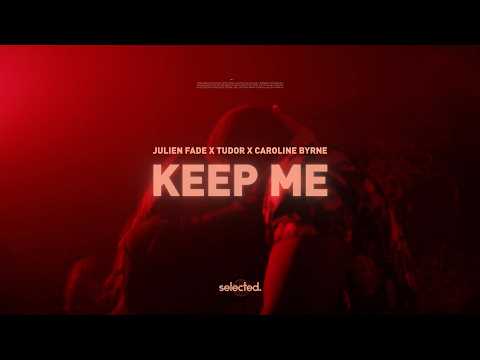 Julien Fade & Tudor & Caroline Byrne - Keep Me