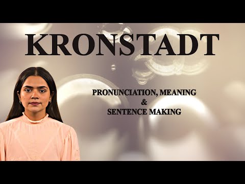 KRONSTADT  - Meaning_&_Pronunciation_Word_World_Audio_Video_Dictionary
