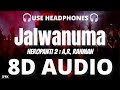 Jalwanuma Song:  8D AUDIO🎧HEROPANTI 2 |Tiger Tara, A. R. Rahman Pooja Javed A Mehboob (Lyrics)
