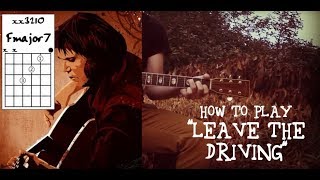 How To Play &quot;LEAVE THE DRIVING&quot; by Neil Young | Acoustic Guitar Tutorial