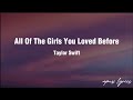 Taylor Swift ~ All Of The Girls You Loved Before (lyrics)