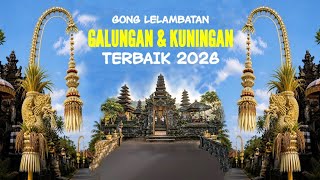 Download lagu 🕉️TABUH GONG LELAMBATAN GALUNGAN & KUNINGAN TERBAIK 2026. mp3