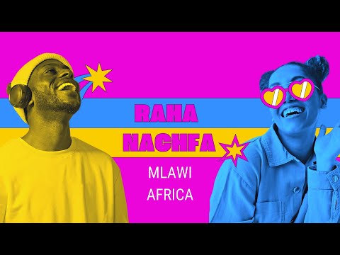 Raha Nachfa - Mlawi Africa  remix 2023