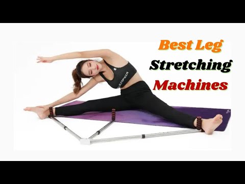 Top 10 Best Leg Stretching Machines
