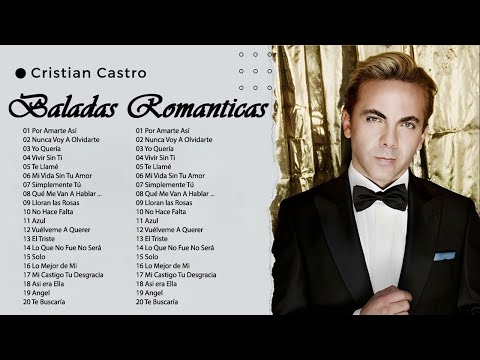 CRISTIAN CASTRO ÉXITOS MUSICA ROMANTICOS / SUS MEJORES BALADAS ROMANTICAS / Álbum Completos