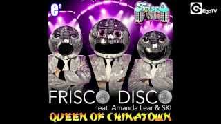 FRISCO DISCO FEAT. AMANDA LEAR &amp; SKI - Queen Of Chinatown
