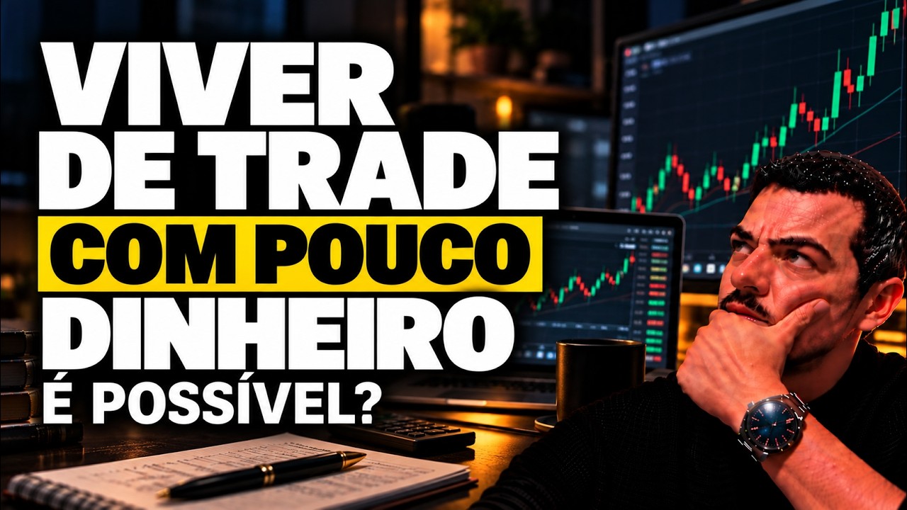 VIVER DE TRADE COM POUCO DINHEIRO: É Possível Começar com Pouco?