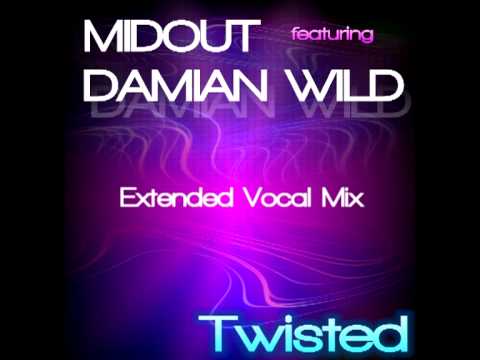 MIDOUT feat. DAMIAN WILD - Twisted (Extended Vocal Mix)
