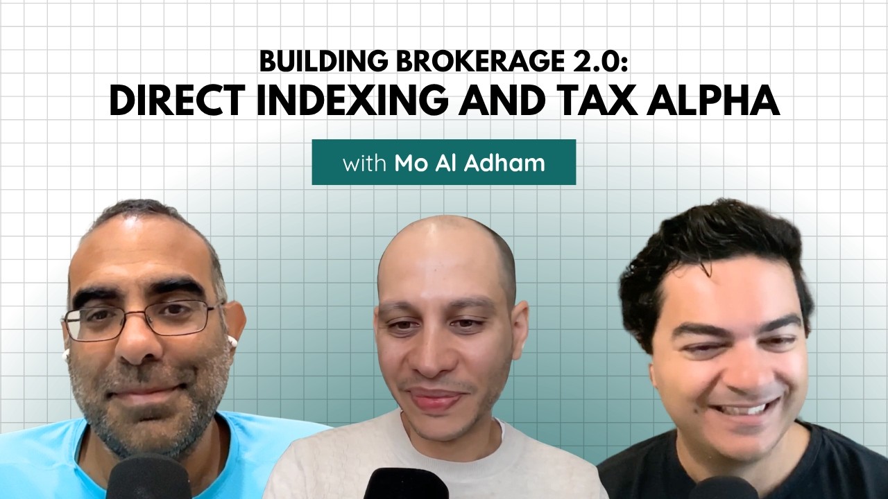 Building Brokerage 2.0: Direct Indexing and Tax Alpha with Mo Al Adham