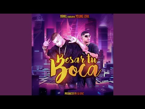 Besar Tu Boca (feat. Young Izak)