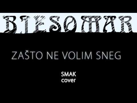Bjesomar / ZAŠTO NE VOLIM SNEG / Smak cover  (bjesomarAudio 2014)
