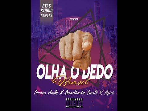 PRINCE AMKI - OLHA O DEDO BRASIL feat BAADBADU BEATS, AJ04 (LYRICS VIDEO)