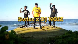 Swiss x Dj noiz -she Don&#39;t want me love