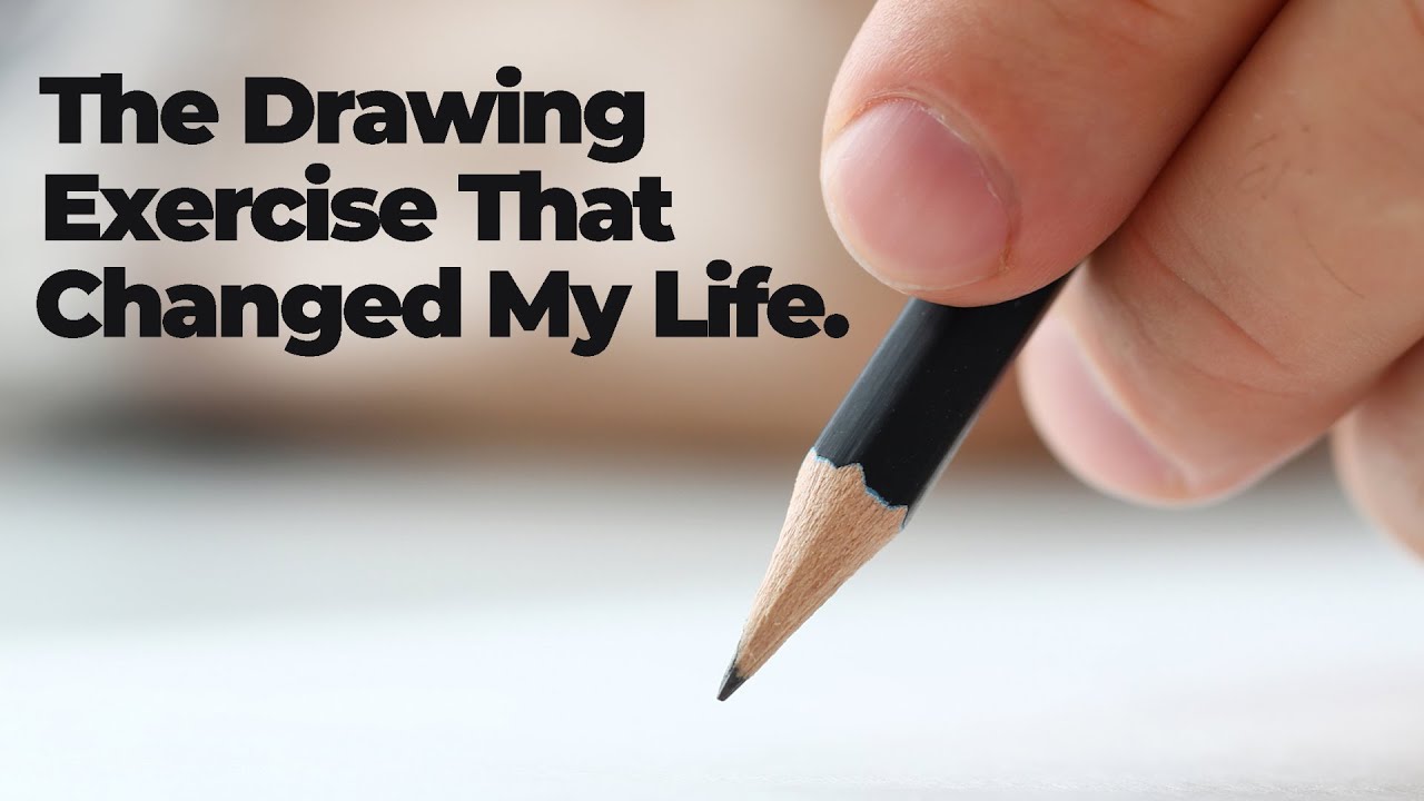 The Drawing Exercise that Changed My Life - YouTube