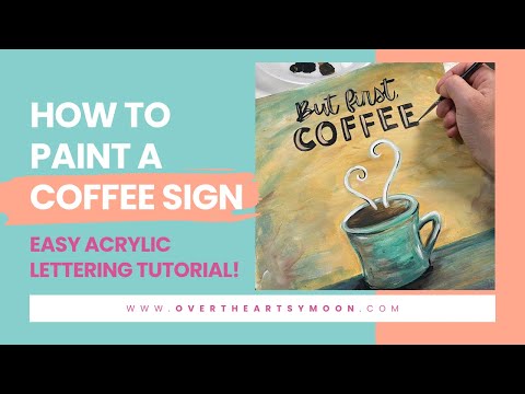 How to Paint a “But First, Coffee” Sign (Easy Acrylic Lettering Tutorial)