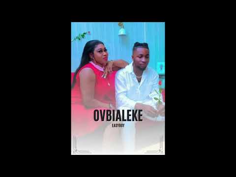 EASYBOY - OVBIALEKE ( OFFICIAL AUDIO )