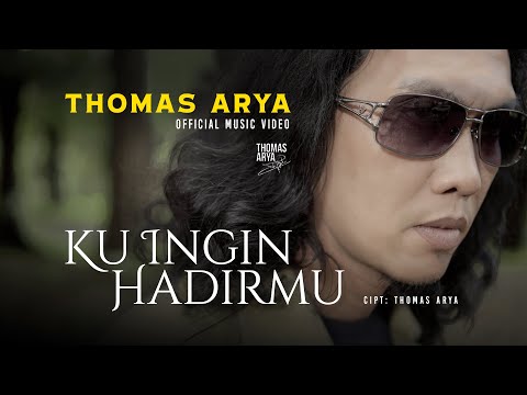 Thomas Arya - Ku Ingin Hadirmu (Official Music Video)
