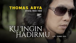 Download lagu Thomas Arya - Ku Ingin Hadirmu mp3