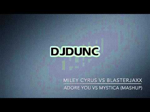 Miley Cyrus - Adore You vs Blasterjaxx - Mystica
