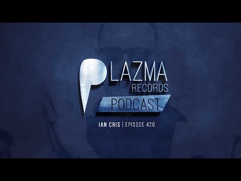 Ian Cris - Plazma Records Podcast - di.fm/minimal
