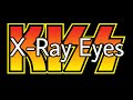 KISS - X-Ray Eyes (Lyric Video)