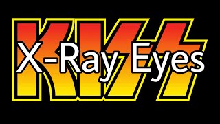 KISS - X-Ray Eyes (Lyric Video)