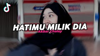 Download lagu DJ HATIMU MILIK DIA REMIX VIRAL FYP TIKTOK TERBARU 2026! Akbar Chalay mp3