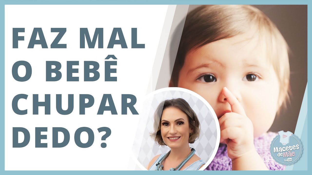FAZ MAL O BEBÊ CHUPAR O DEDO | MACETES DE MÃE