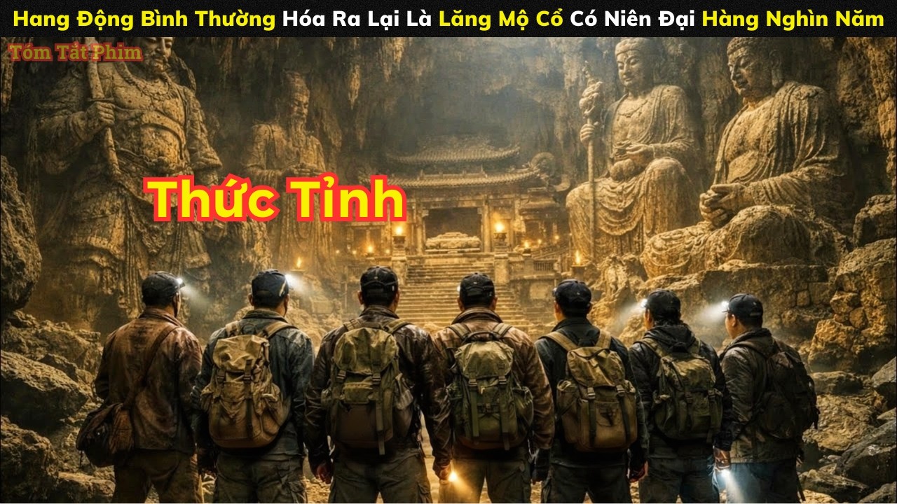 [Review Phim] Hang Động Bình Thường Hóa Ra Lại Là Lăng Mộ Cổ Có Niên Đại Hàng Nghìn Năm