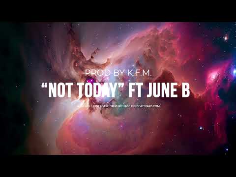 BEAT WITH HOOK "Not Today" ft. June B prod. by K.F.M.