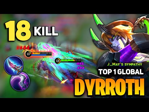 18 KILL! Dyrroth Monster Jungle [ Dyrroth Best Build Top 1 Global ] By J_May's sympathy - MLBB