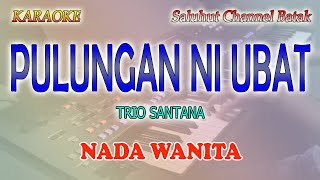Download lagu PULUNGAN NI UBAT ll KARAOKE BATAK ll SANTANA TRIO ll NADA WANITA E=DO mp3 Download lagu PULUNGAN NI UBAT ll KARAOKE BATAK ll SANTANA TRIO ll NADA WANITA E=DO mp3