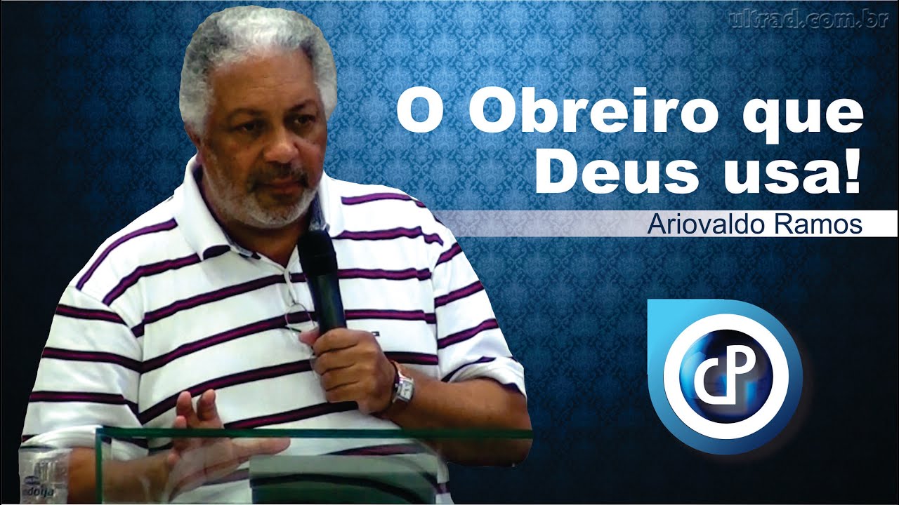 O obreiro que Deus usa - Ariovaldo Ramos - Encontro OCP
