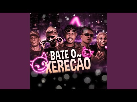 Bate o Xerecão (feat. Mc Mr. Bim & MC GW)