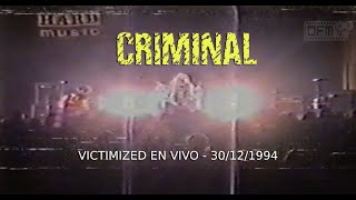Criminal - Victimized en vivo - Gimnasio Manuel Plaza 30/12/1994 (Chile) full show