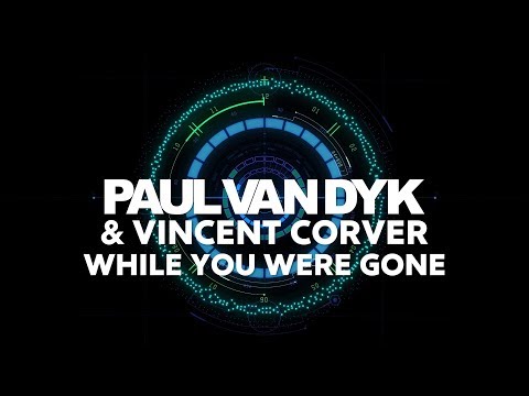 Paul van Dyk & Vincent Corver - While You Were Gone