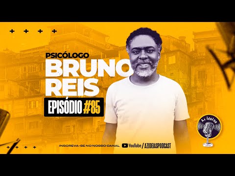PSICÓLOGO BRUNO REIS - Az Ideias Podcast #85