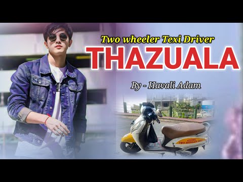 THAZUALA (Mizo Love Story) // Havali Adam