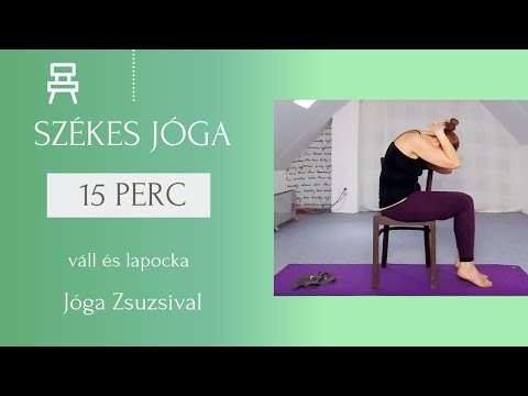 15 perc SZÉKES JÓGA - VÁLL ÉS LAPOCKA - Jóga Zsuzsival