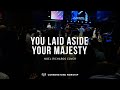 You Laid Aside Your Majesty Noel Richards Lynette Li Cornerstone Worship
