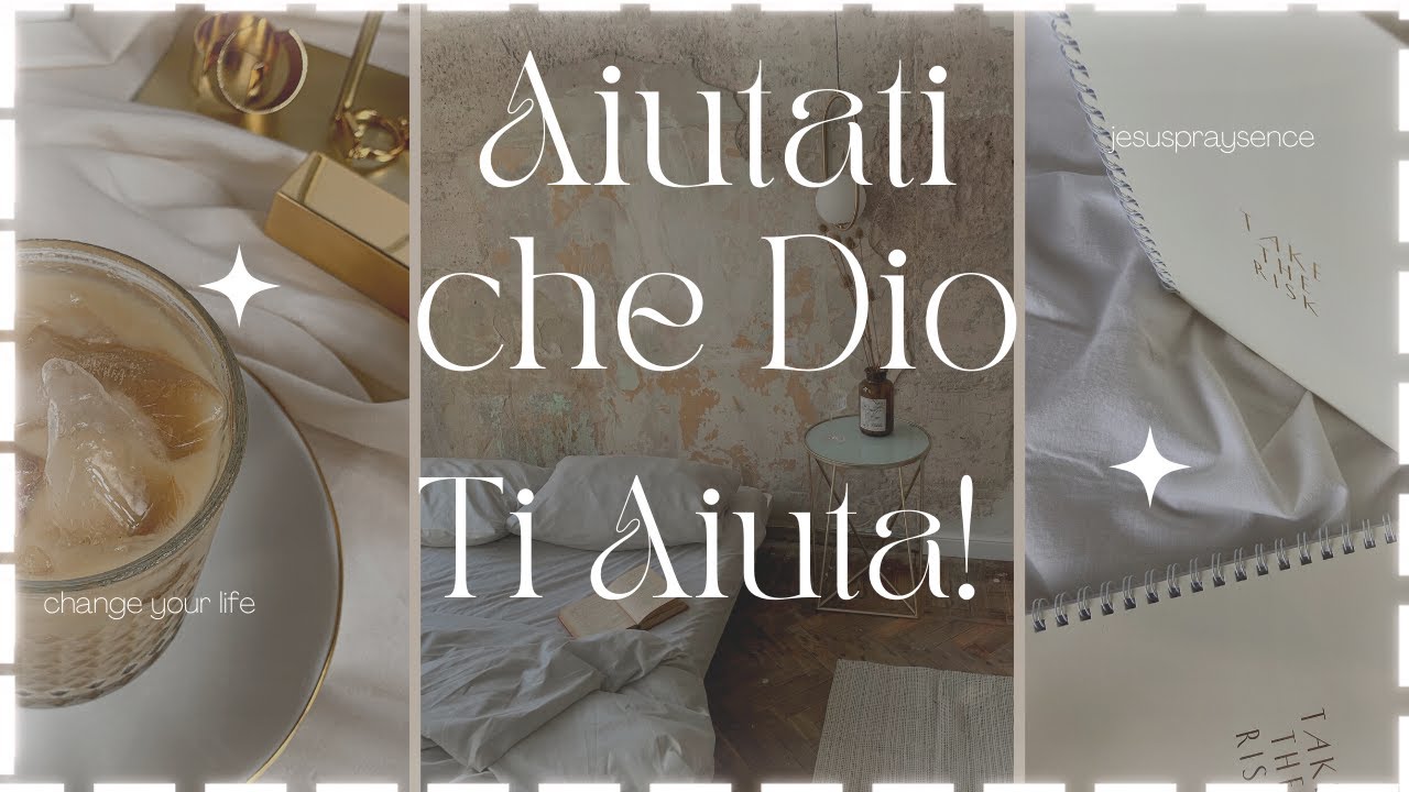 Aiutati Che Dio Ti aiuta ! Sii forte !