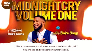 Download lagu MIDNIGHT CRY VOLUME ONE WITH EBUKA SONGS 🥺😭🤍🔥 mp3