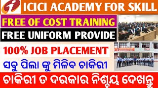 icici academy for skill bhubaneswar ,free training, free uniform, 100% job placement provide #odisha