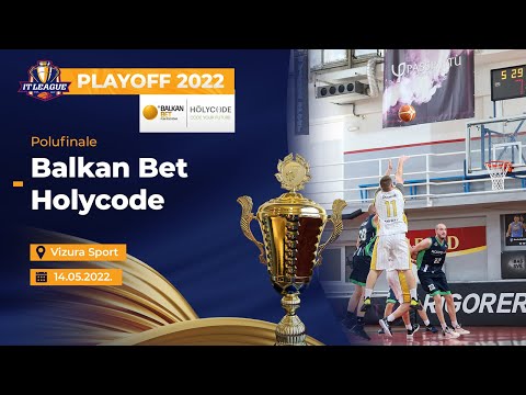 14.05.2022 ITLIGA  1/2 Final 16:30 Balkan Bet - Holycode