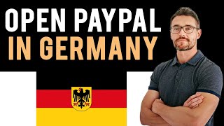 ✅ How to Open a PayPal Account in Germany (Full Guide)