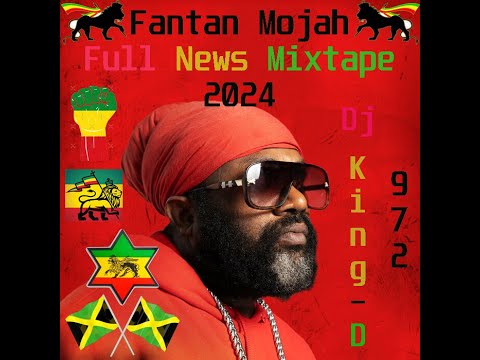 Fantan Mojah Full News Mixtape 2024