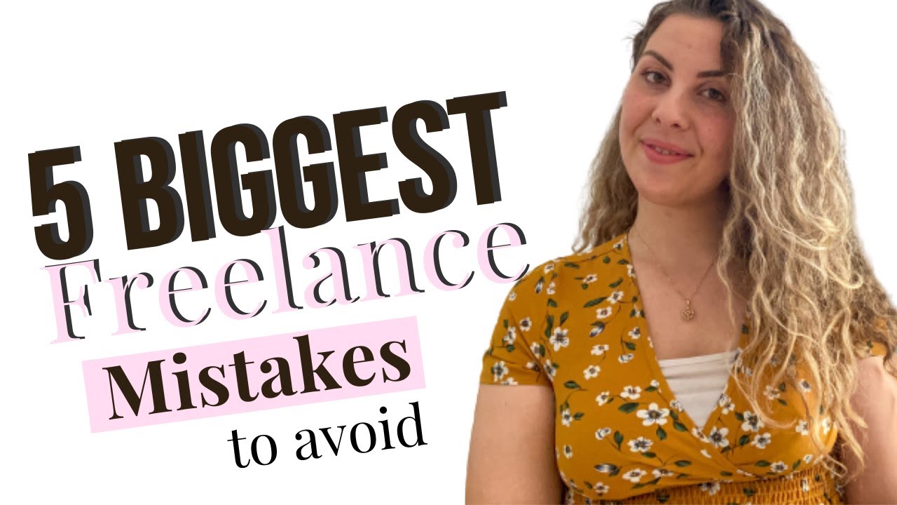 5 Freelancing Mistakes To Avoid│Freelance Tips For Beginners
